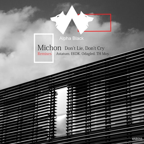 Michon - Don't Lie, Don't Cry [ALPHABLACK55]